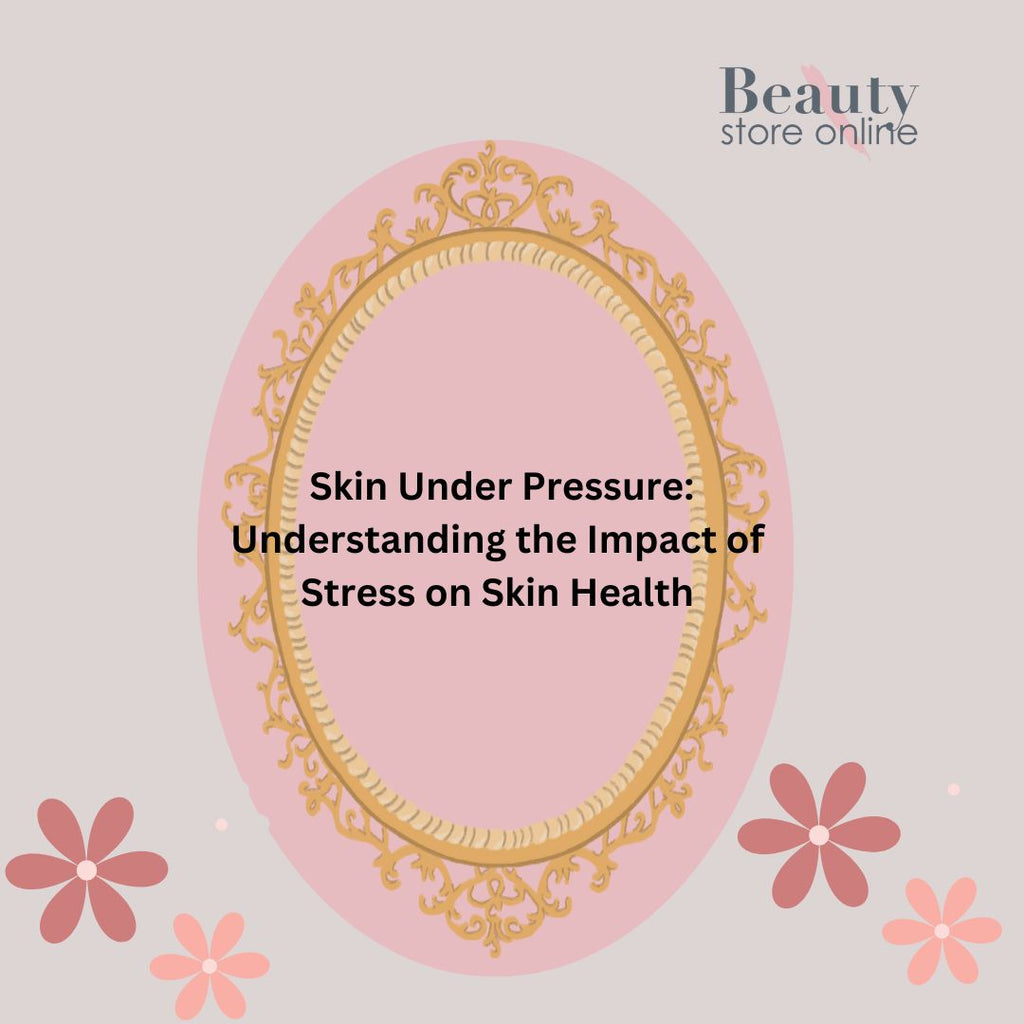 Skin Under Pressure: Understanding the Impact of Stress on Skin Health